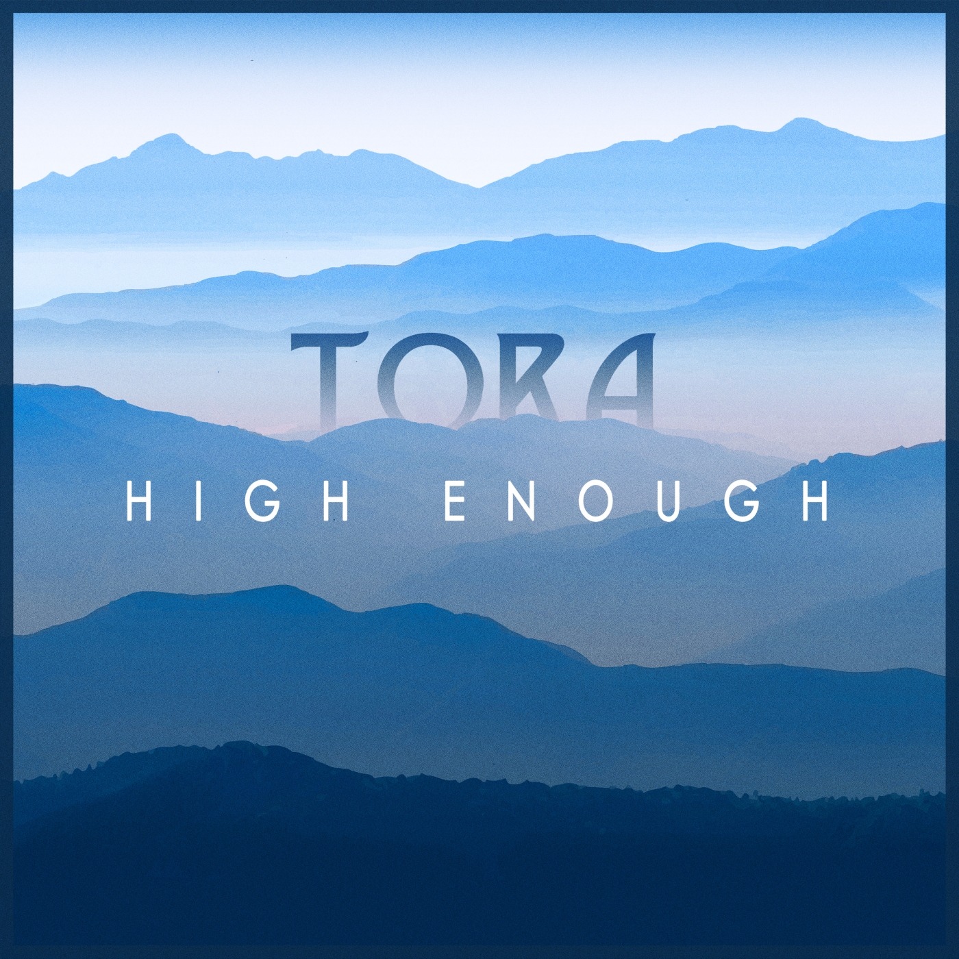 Tora - High Enough