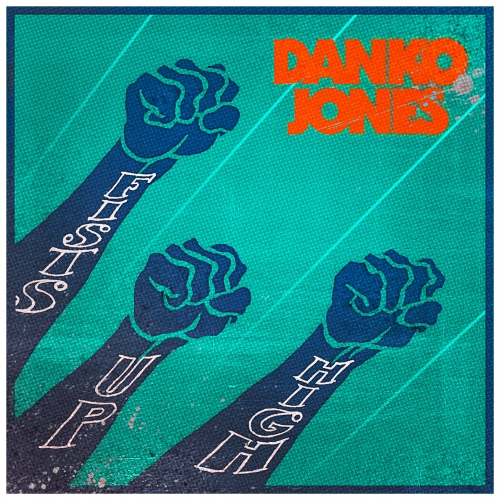 Danko Jones - Fists Up High